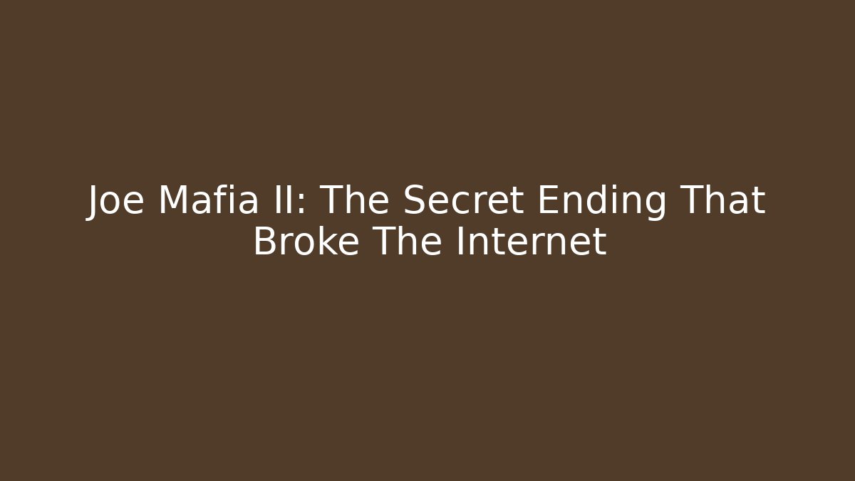 Joe Mafia II: The Secret Ending That Broke The Internet