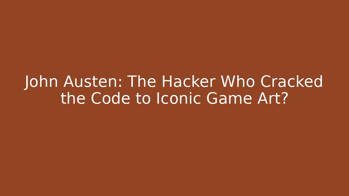 John Austen: The Hacker Who Cracked the Code to Iconic Game Art? - Felix Cat Insurance