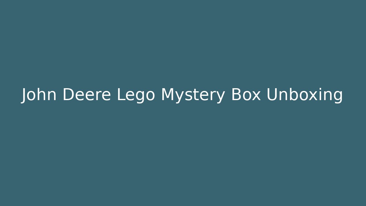 John Deere Lego Mystery Box Unboxing