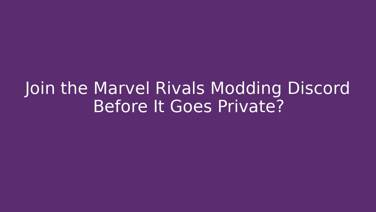 Join the Marvel Rivals Modding Discord Before It Goes Private? - Felix Cat Insurance