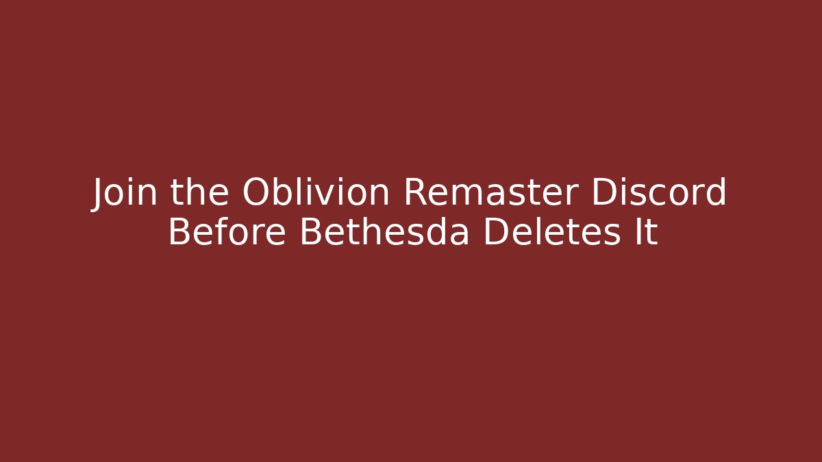 Join the Oblivion Remaster Discord Before Bethesda Deletes It - Felix Cat Insurance