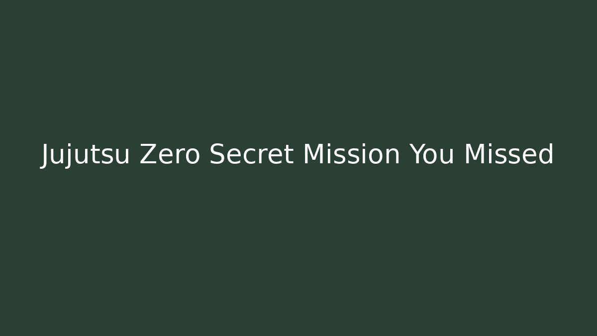 Jujutsu Zero Secret Mission You Missed - Felix Cat Insurance