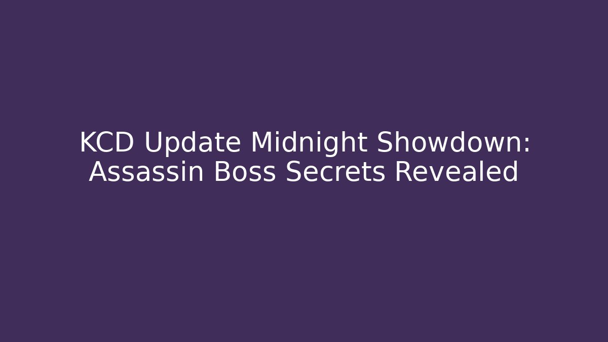 KCD Update Midnight Showdown: Assassin Boss Secrets Revealed - Felix Cat Insurance
