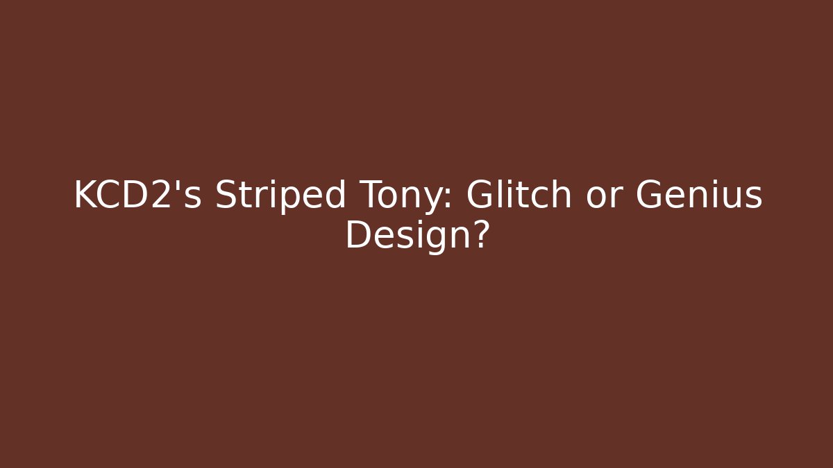KCD2's Striped Tony: Glitch or Genius Design?