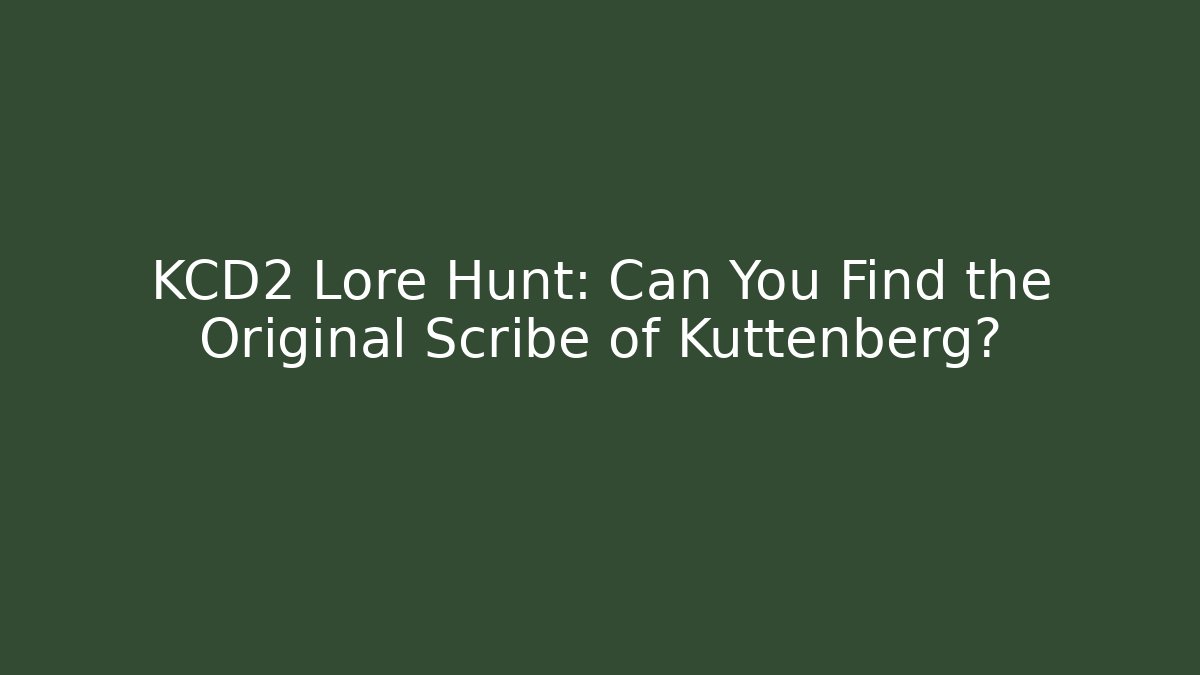KCD2 Lore Hunt: Can You Find the Original Scribe of Kuttenberg?