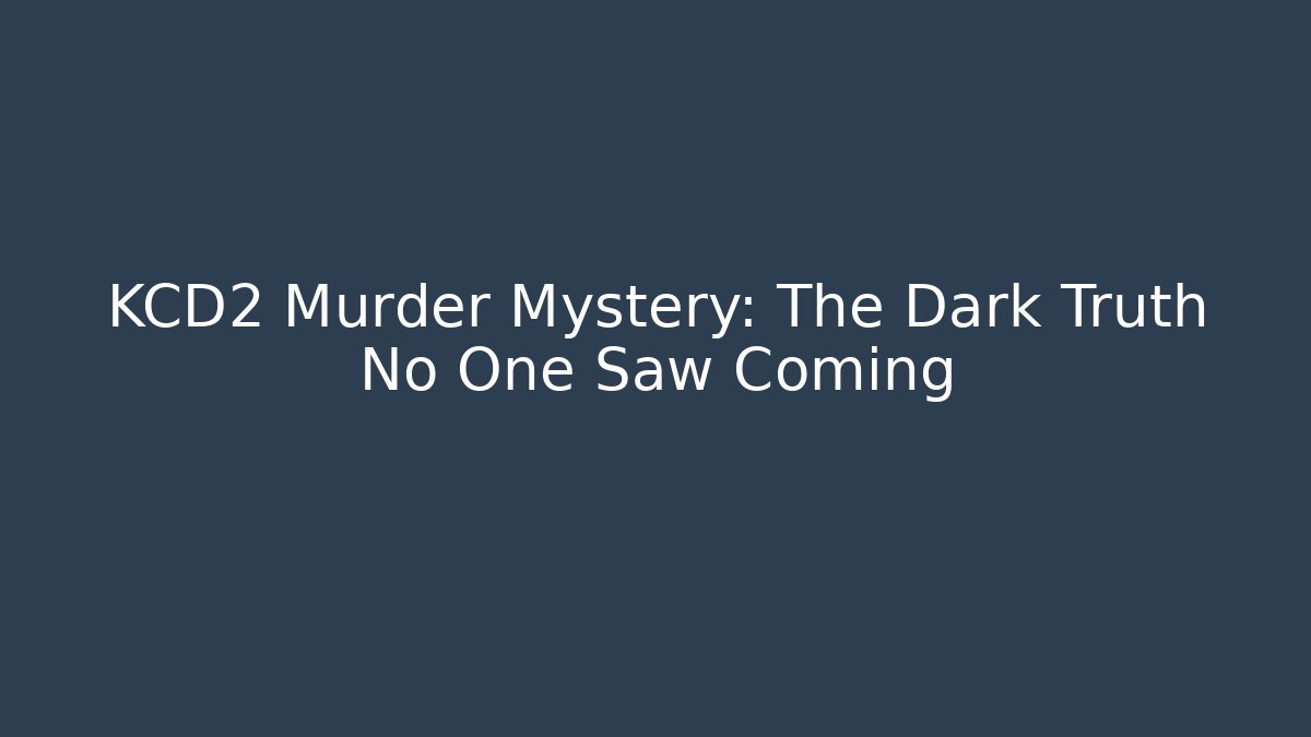 KCD2 Murder Mystery: The Dark Truth No One Saw Coming