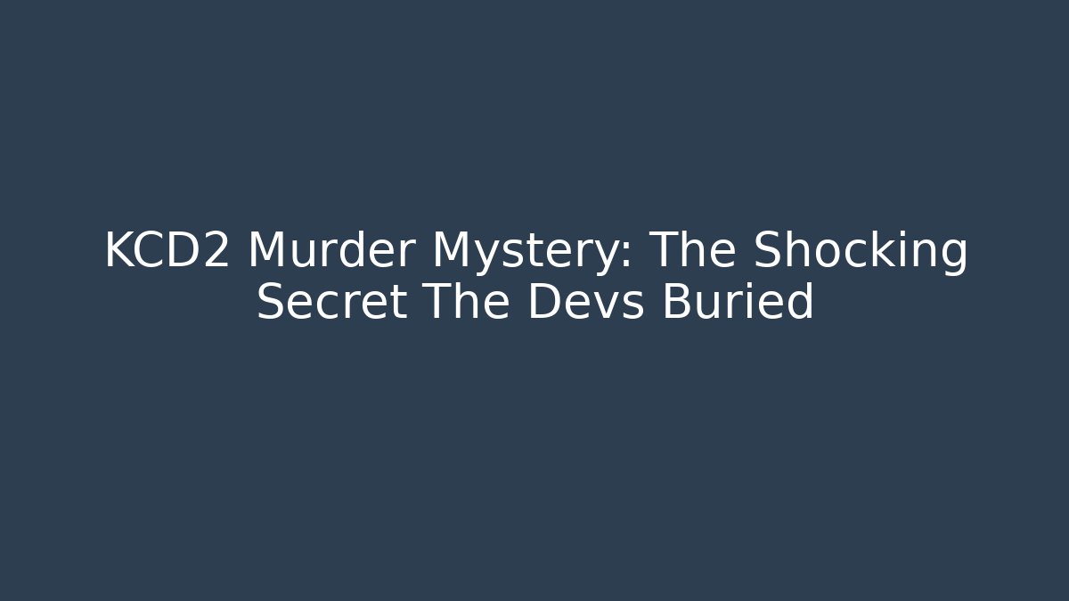 KCD2 Murder Mystery: The Shocking Secret The Devs Buried