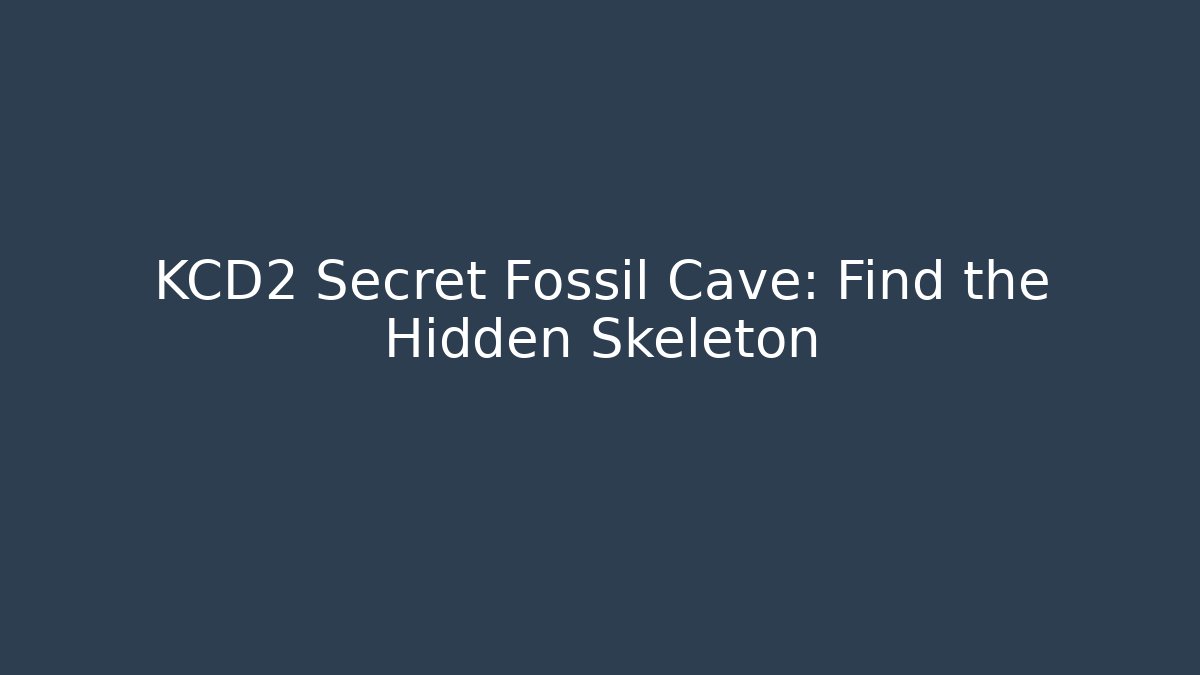 KCD2 Secret Fossil Cave: Find the Hidden Skeleton