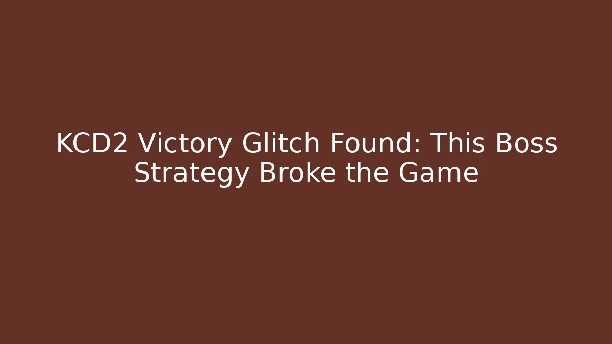 KCD2 Victory Glitch Found: This Boss Strategy Broke the Game