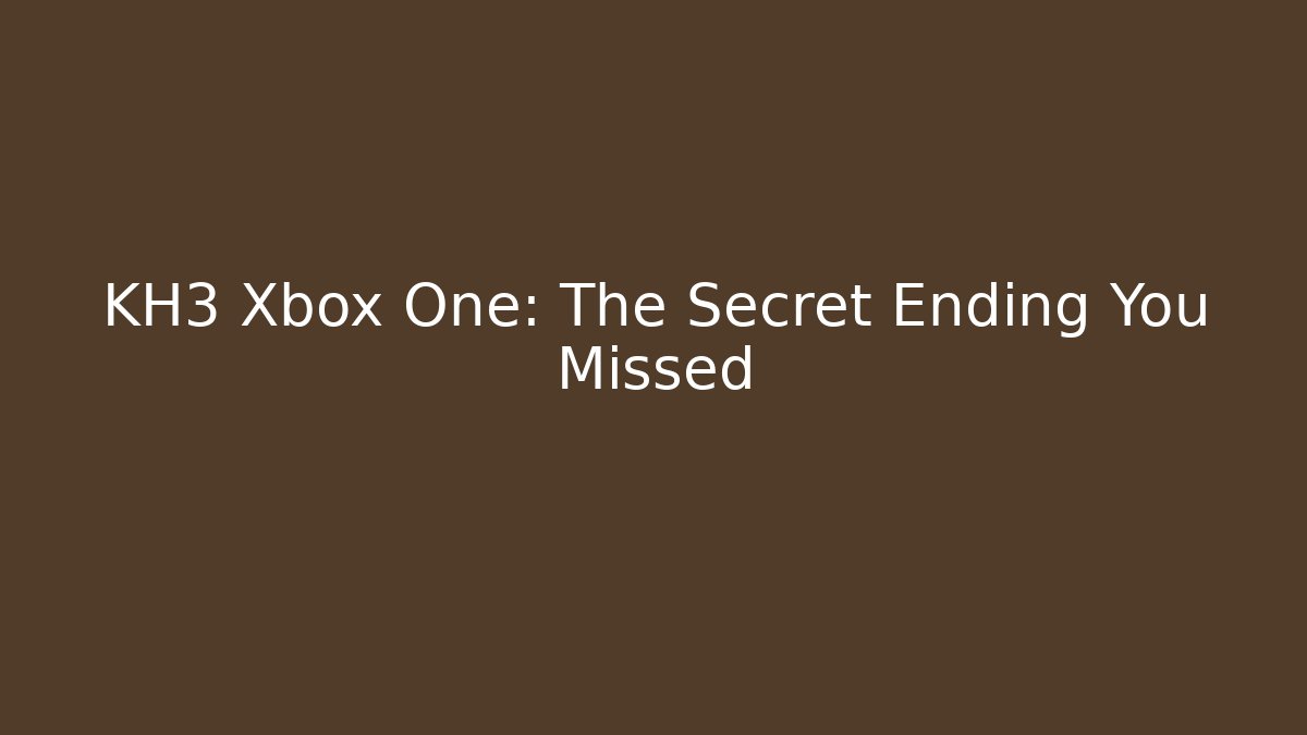 KH3 Xbox One: The Secret Ending You Missed - Felix Cat Insurance