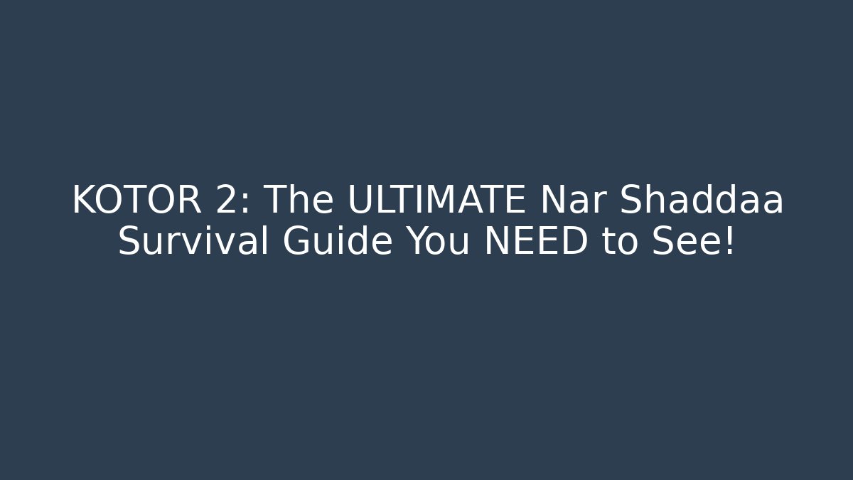 KOTOR 2: The ULTIMATE Nar Shaddaa Survival Guide You NEED to See!