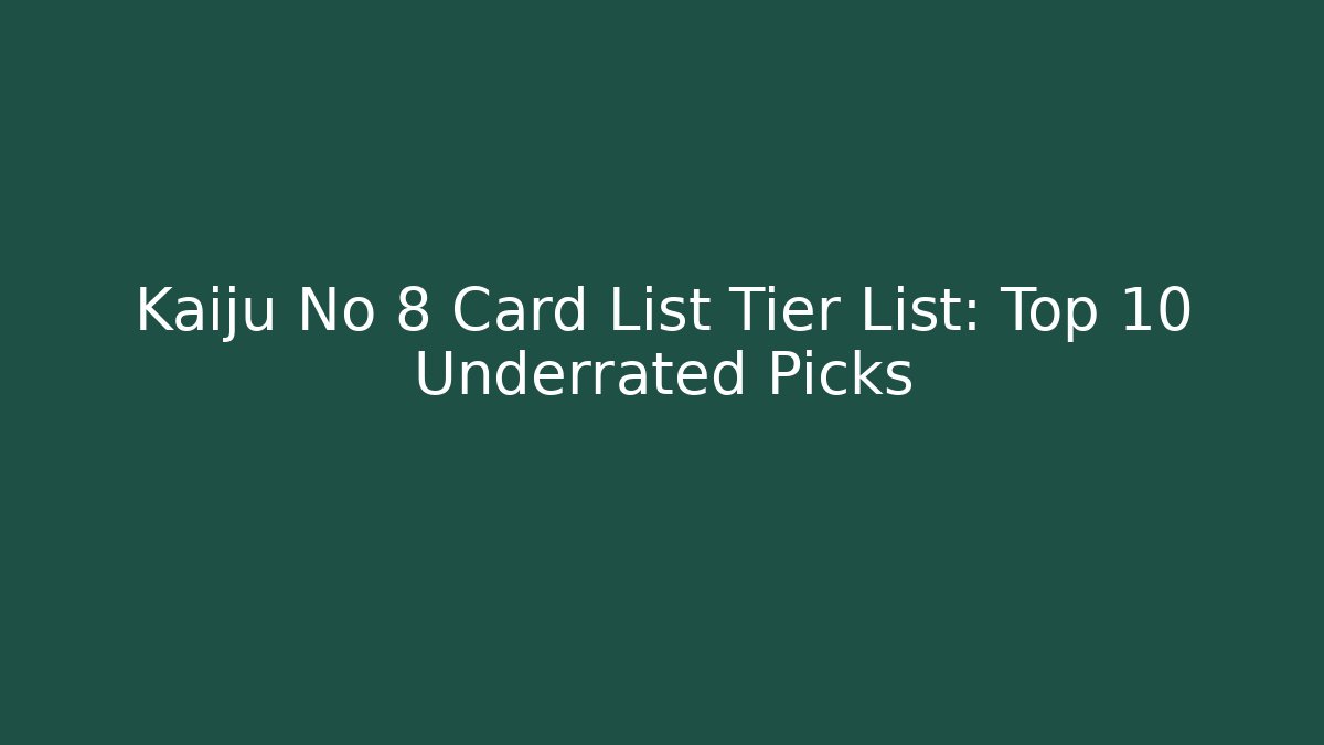 Kaiju No 8 Card List Tier List: Top 10 Underrated Picks