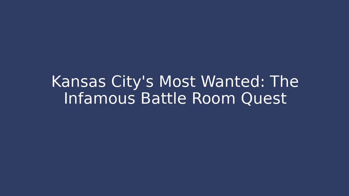 Kansas City's Most Wanted: The Infamous Battle Room Quest - Felix Cat Insurance