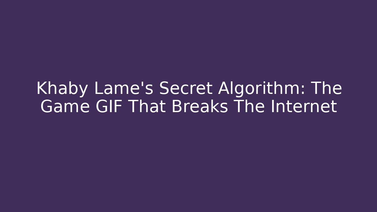 Khaby Lame’s Secret Algorithm: The Game GIF That Breaks The Internet