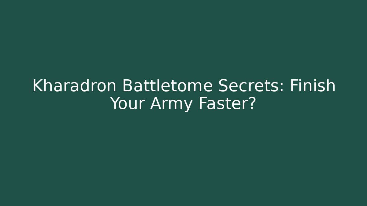 Kharadron Battletome Secrets: Finish Your Army Faster?