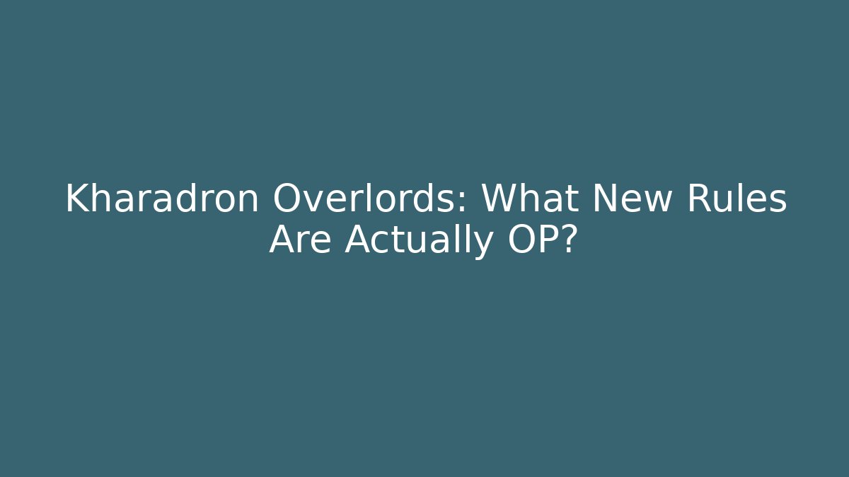 Kharadron Overlords: What New Rules Are Actually OP?