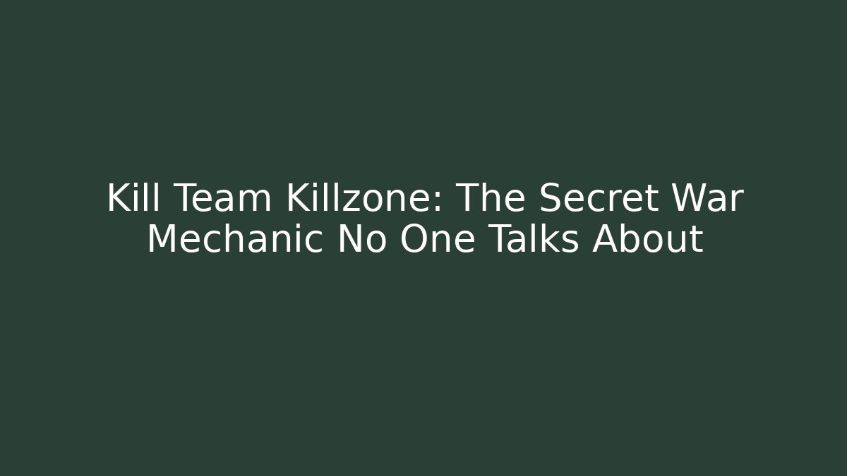 Kill Team Killzone: The Secret War Mechanic No One Talks About