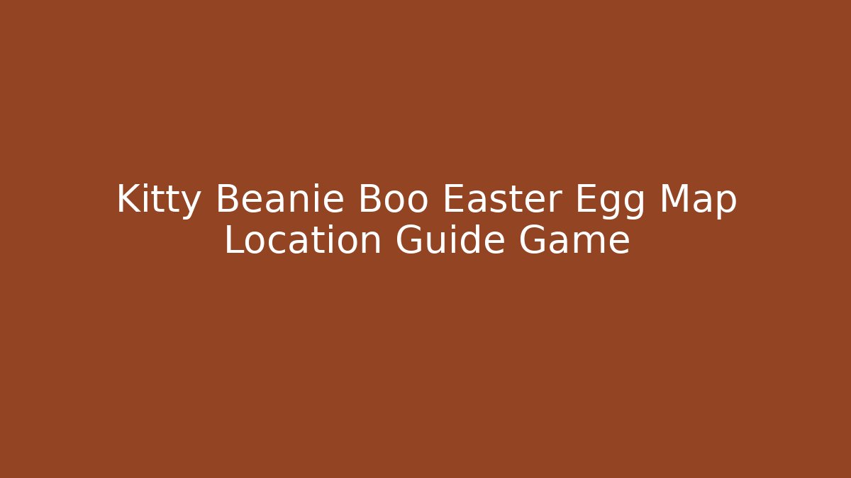 Kitty Beanie Boo Easter Egg Map Location Guide Game