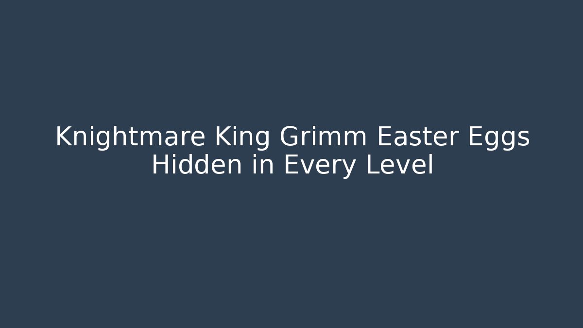 Knightmare King Grimm Easter Eggs Hidden in Every Level - Felix Cat Insurance