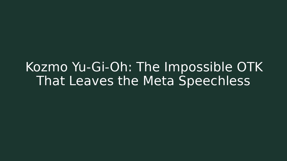 Kozmo Yu-Gi-Oh: The Impossible OTK That Leaves the Meta Speechless