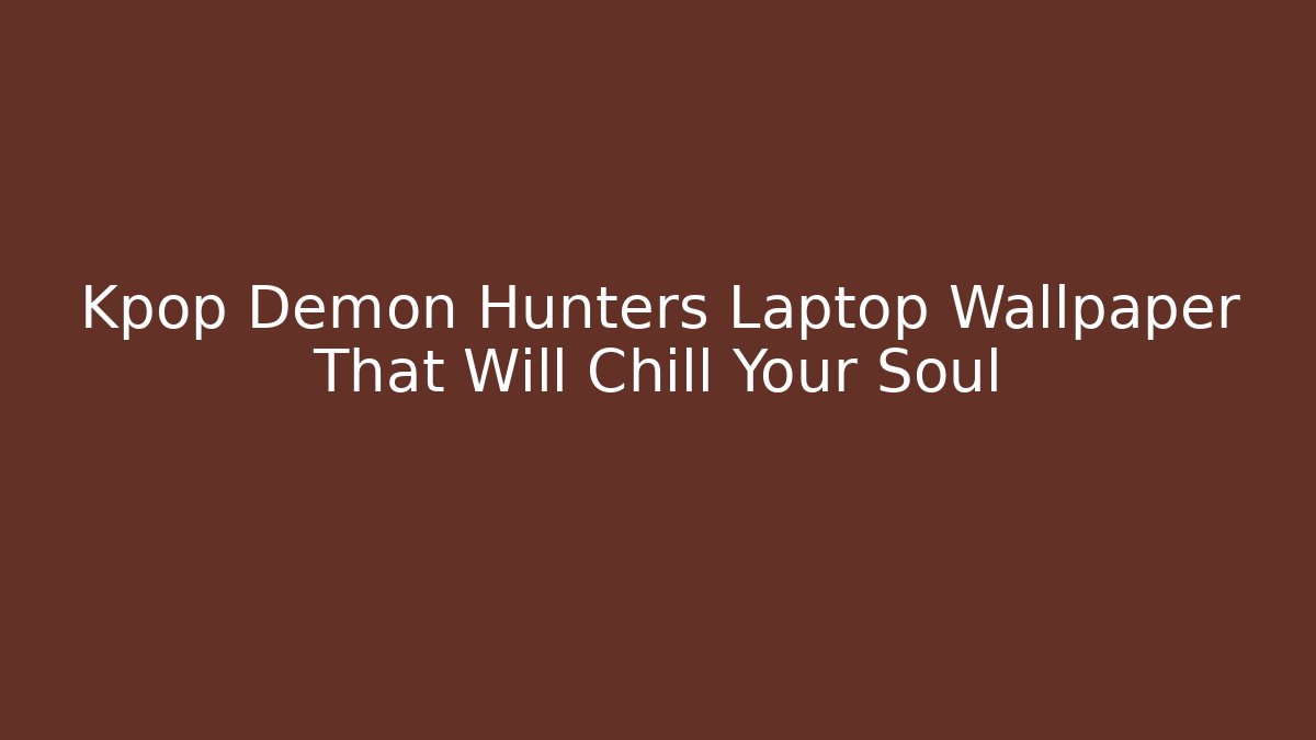 Kpop Demon Hunters Laptop Wallpaper That Will Chill Your Soul - Felix Cat Insurance