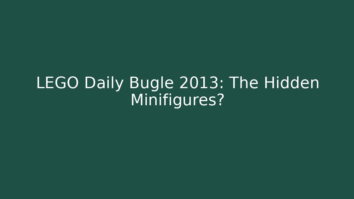 LEGO Daily Bugle 2013: The Hidden Minifigures?