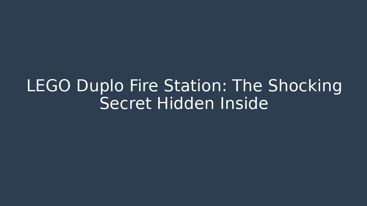 LEGO Duplo Fire Station: The Shocking Secret Hidden Inside