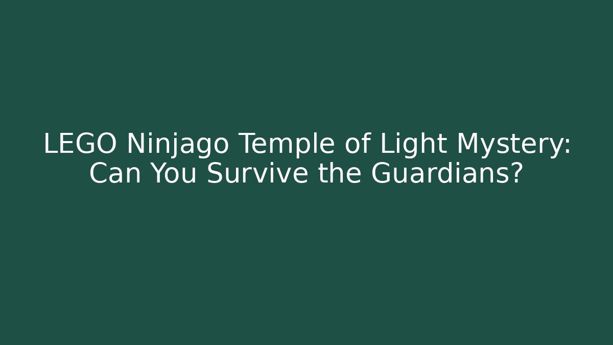 LEGO Ninjago Temple of Light Mystery: Can You Survive the Guardians?