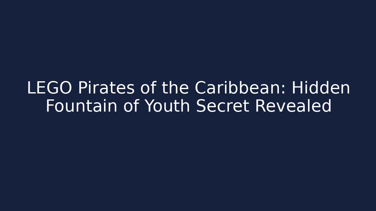 LEGO Pirates of the Caribbean: Hidden Fountain of Youth Secret Revealed