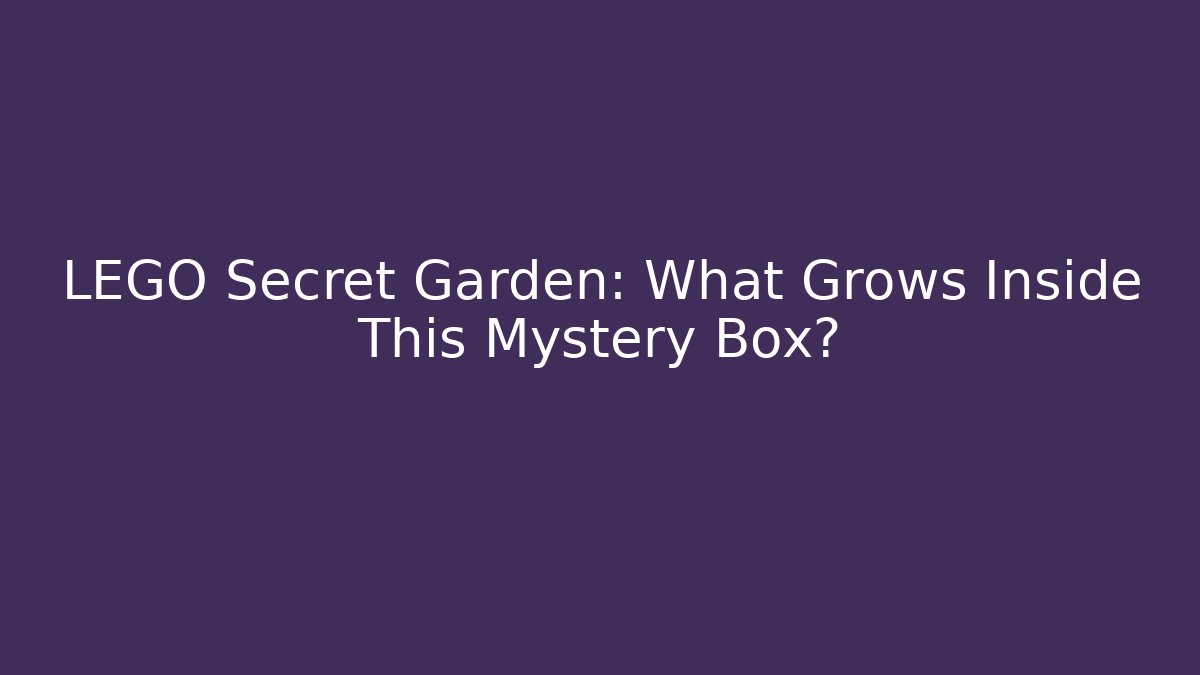 LEGO Secret Garden: What Grows Inside This Mystery Box?