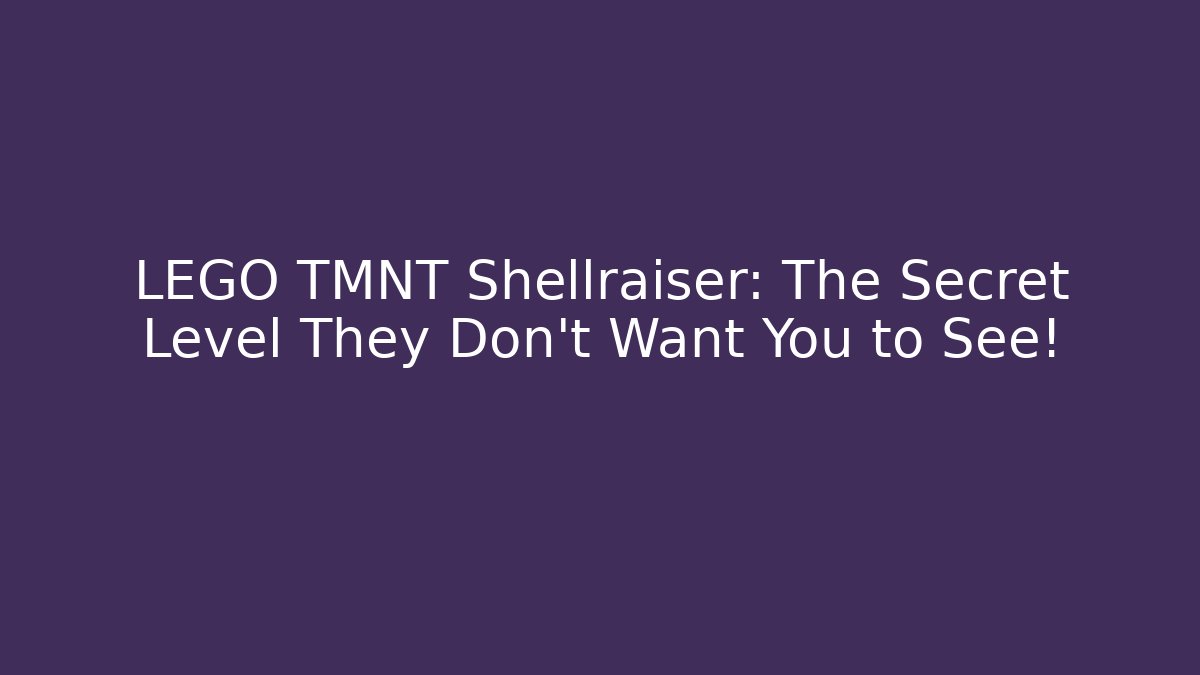 LEGO TMNT Shellraiser: The Secret Level They Don't Want You to See!