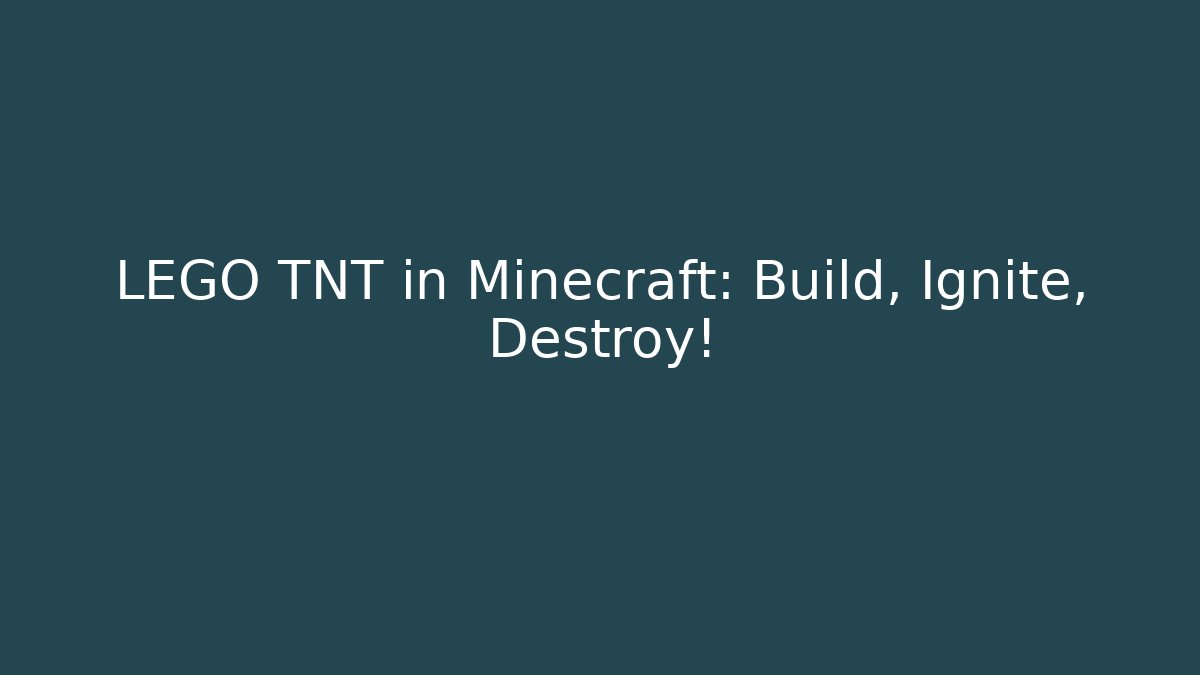 LEGO TNT in Minecraft: Build, Ignite, Destroy!