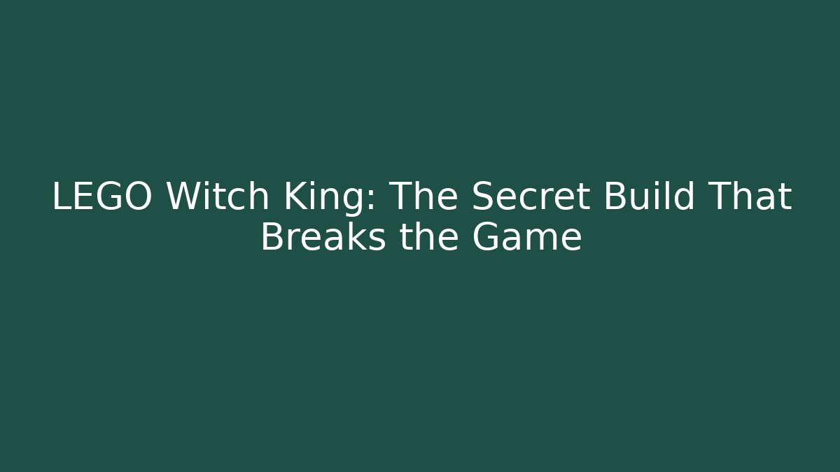 LEGO Witch King: The Secret Build That Breaks the Game