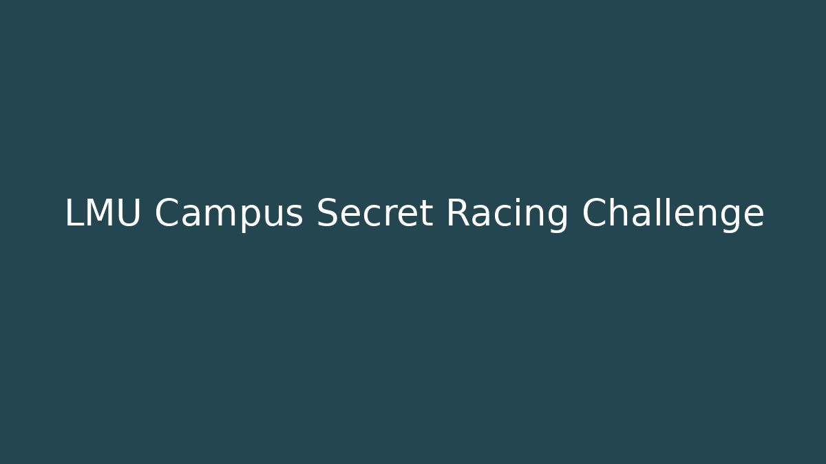 LMU Campus Secret Racing Challenge - Felix Cat Insurance