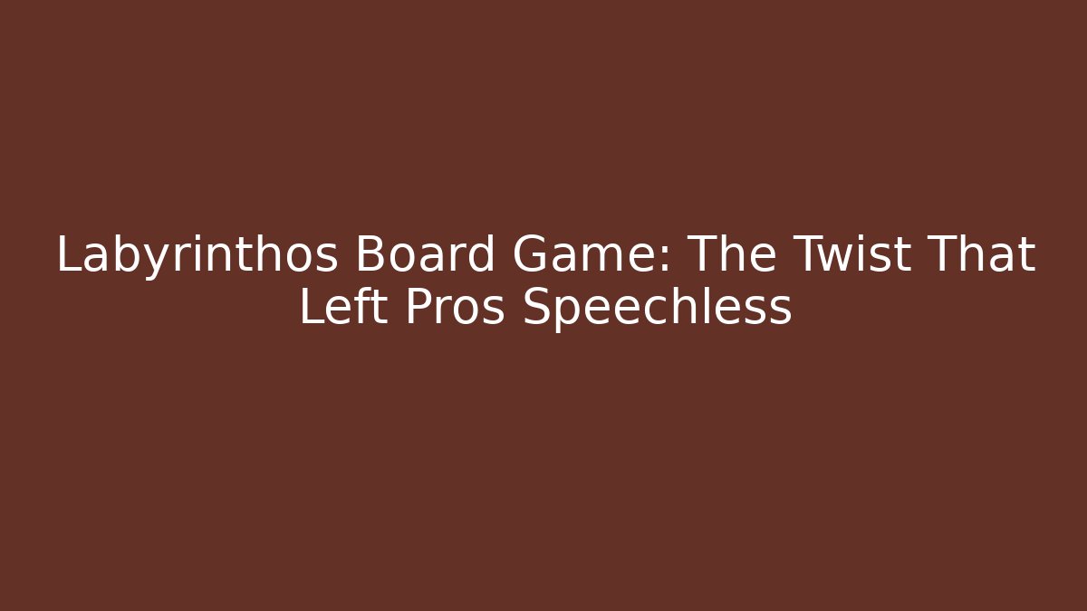 Labyrinthos Board Game: The Twist That Left Pros Speechless