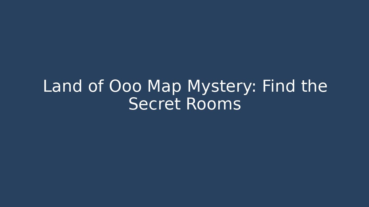 Land of Ooo Map Mystery: Find the Secret Rooms