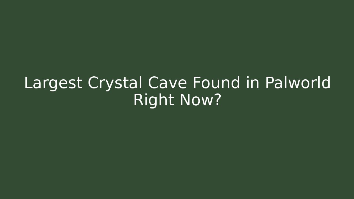 Largest Crystal Cave Found in Palworld Right Now? - Felix Cat Insurance