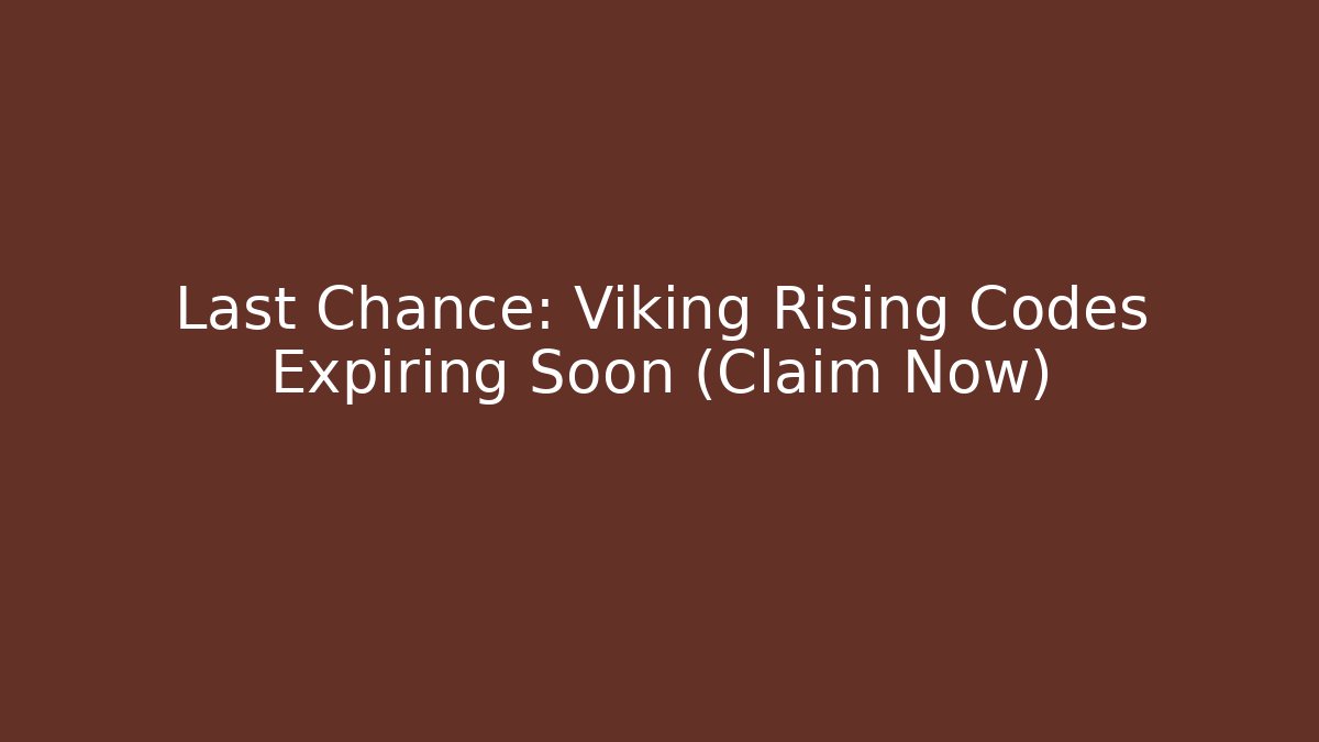 Last Chance: Viking Rising Codes Expiring Soon (Claim Now) - Felix Cat Insurance