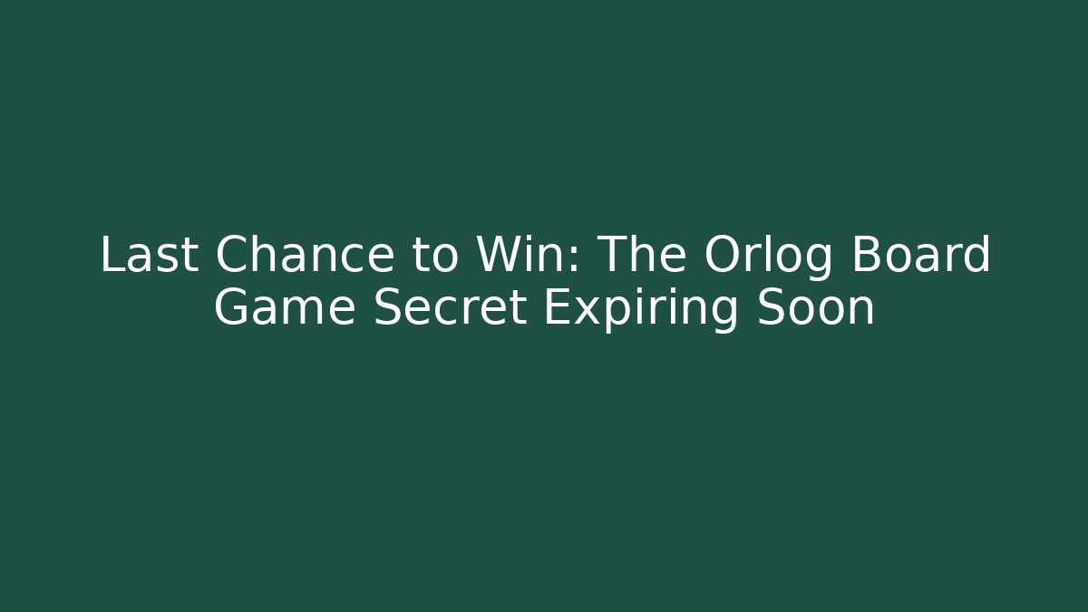 Last Chance to Win: The Orlog Board Game Secret Expiring Soon