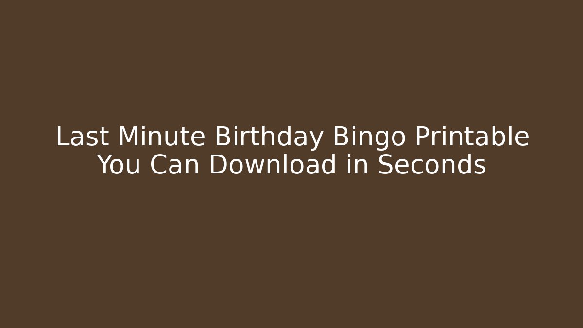 Last Minute Birthday Bingo Printable You Can Download in Seconds