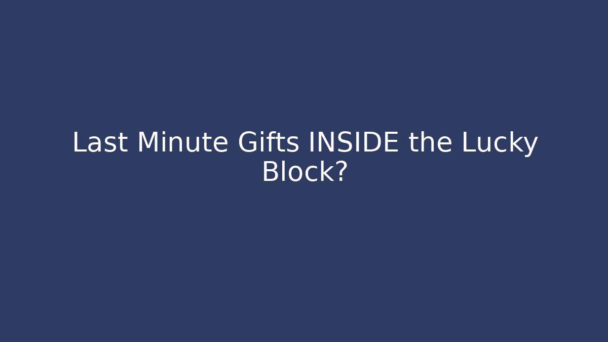 Last Minute Gifts INSIDE the Lucky Block? - Felix Cat Insurance