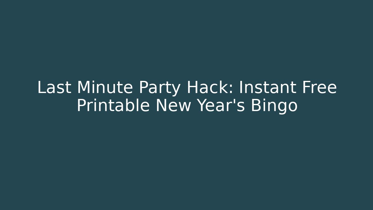 Last Minute Party Hack: Instant Free Printable New Year's Bingo - Felix Cat Insurance