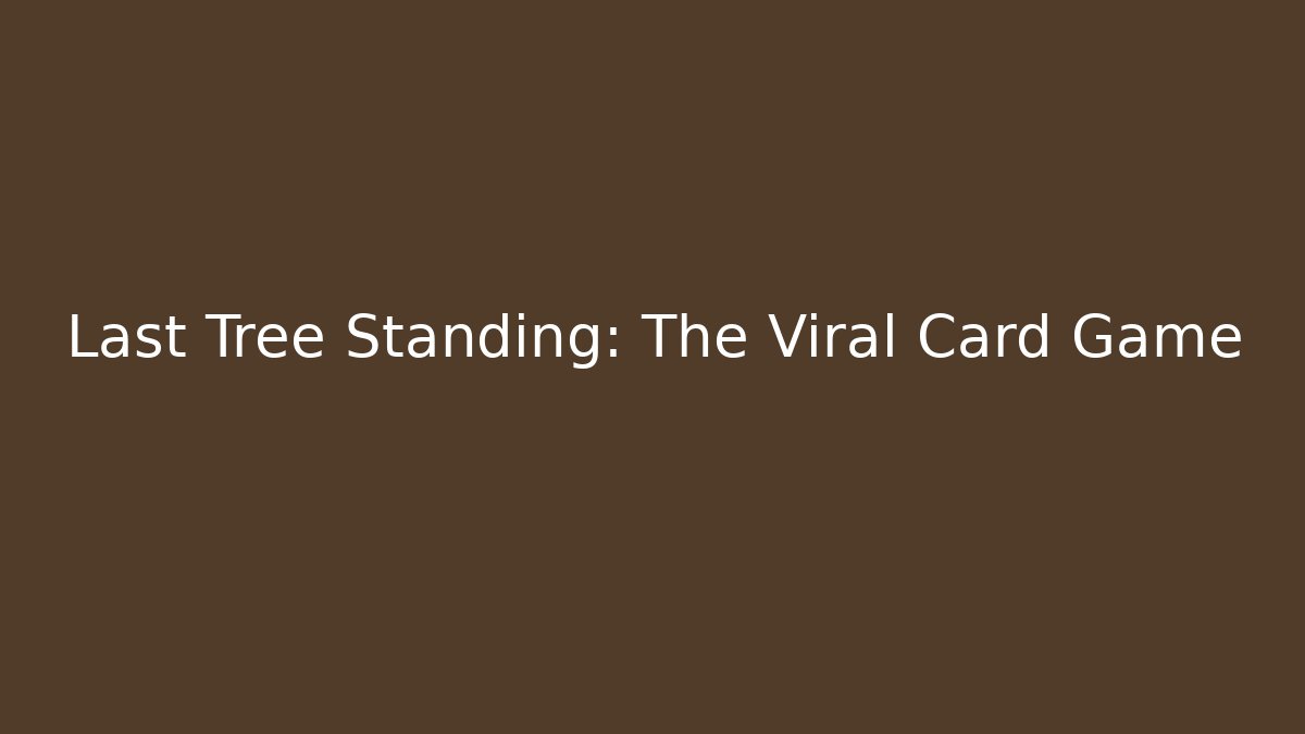 Last Tree Standing: The Viral Card Game - Felix Cat Insurance