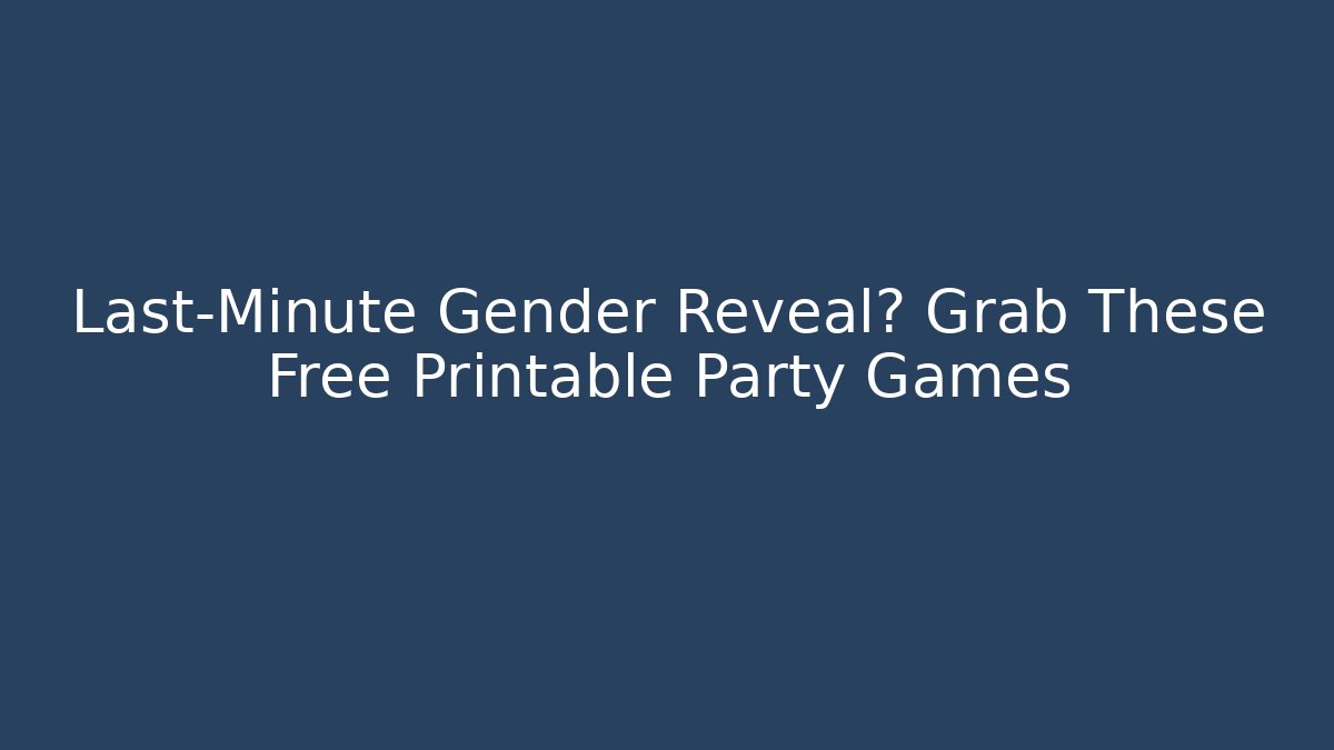 Last-Minute Gender Reveal? Grab These Free Printable Party Games