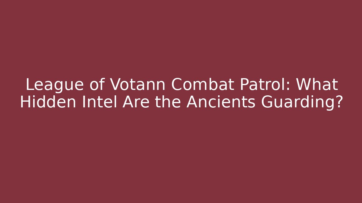 League of Votann Combat Patrol: What Hidden Intel Are the Ancients Guarding?