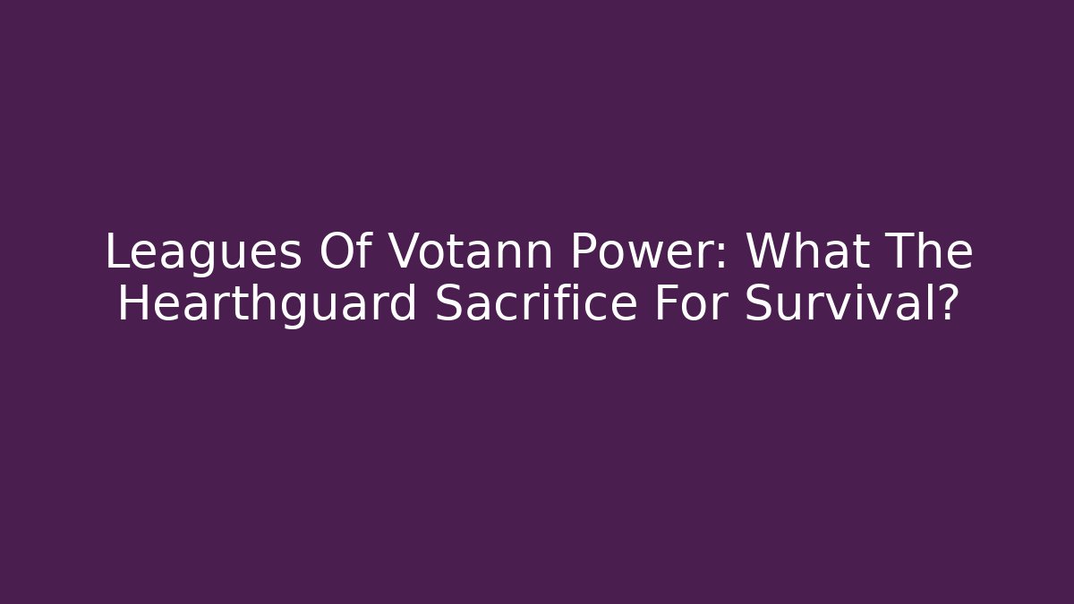Leagues Of Votann Power: What The Hearthguard Sacrifice For Survival?