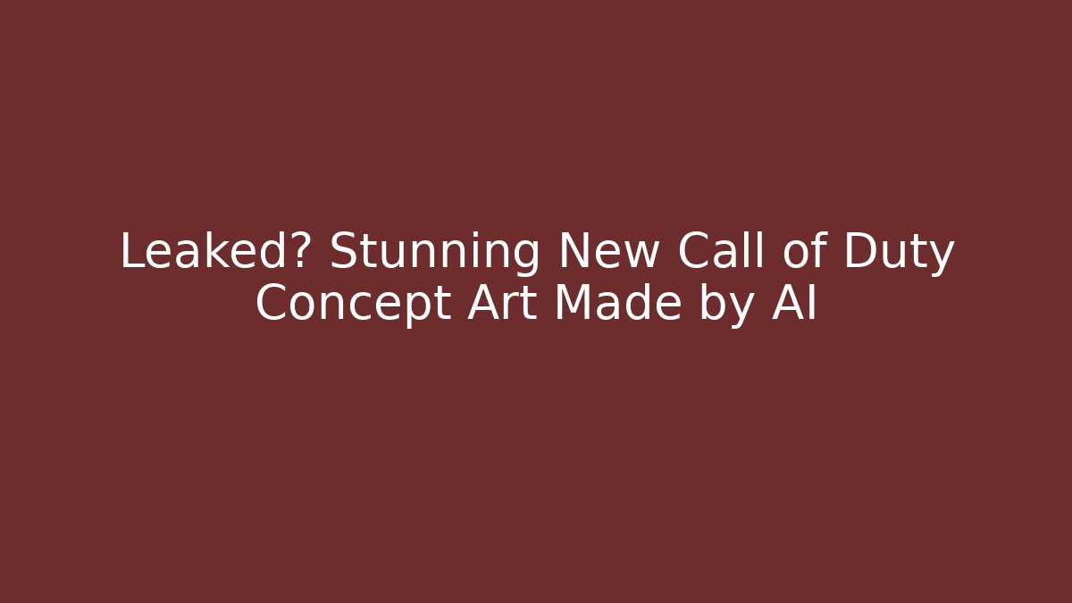 Leaked? Stunning New Call of Duty Concept Art Made by AI