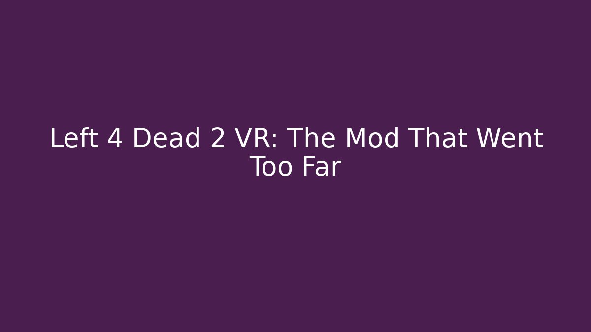 Left 4 Dead 2 VR: The Mod That Went Too Far - Felix Cat Insurance
