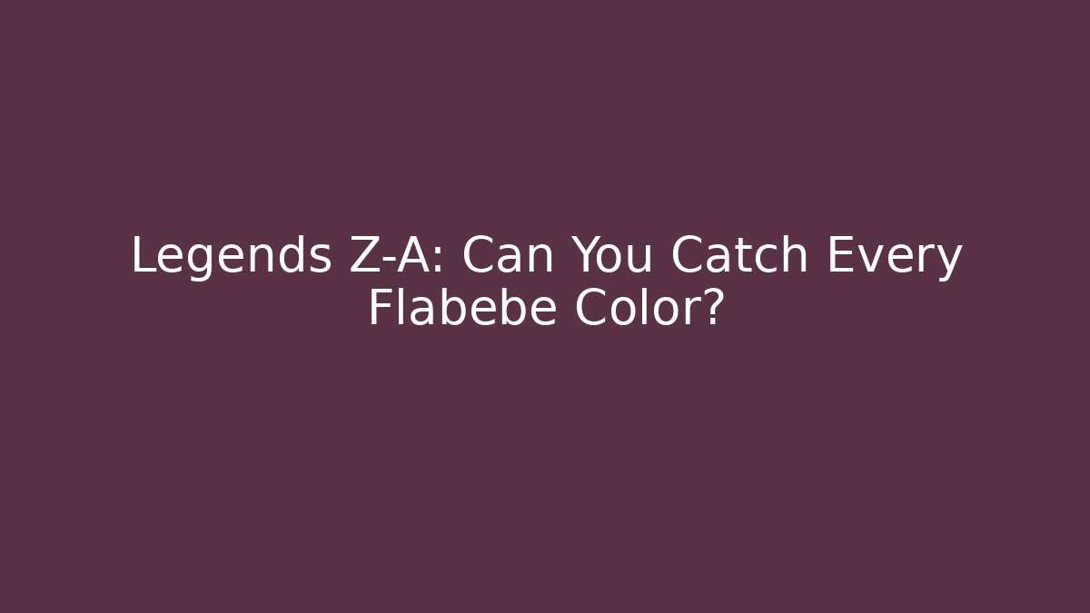 Legends Z-A: Can You Catch Every Flabébé Color?