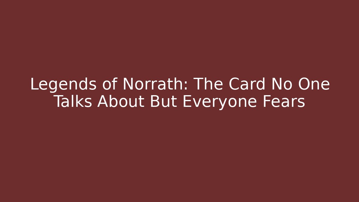 Legends of Norrath: The Card No One Talks About But Everyone Fears